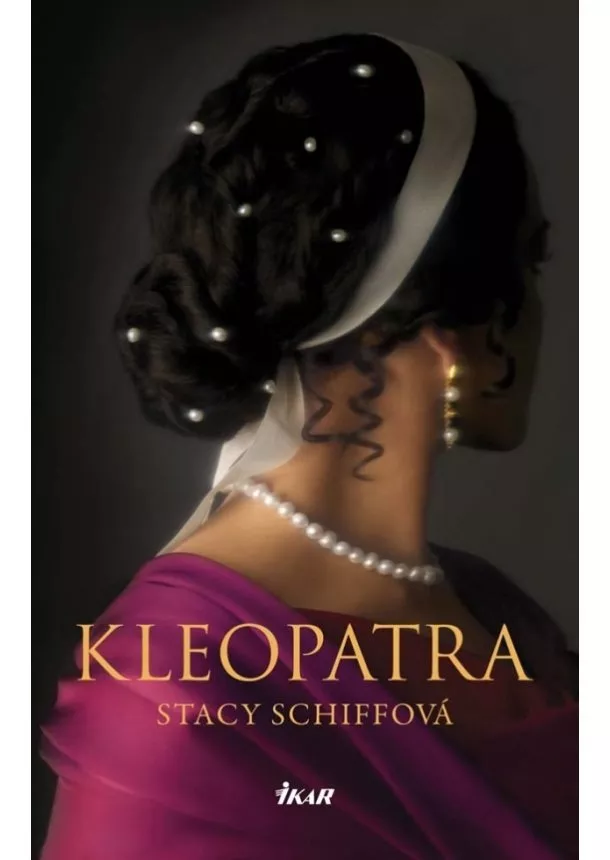 Stacy Schiffová - Kleopatra