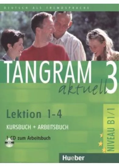 Tangram aktuell 3: Lektion 1-4: Kursbuch