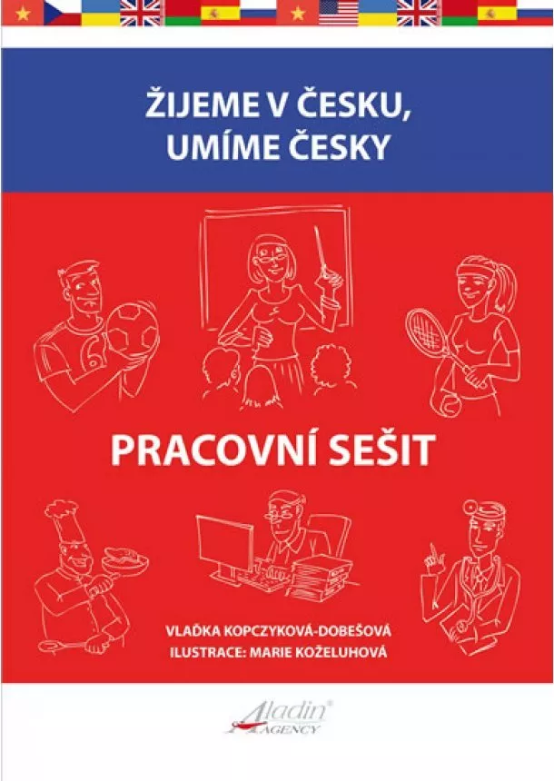 Vlaďka Kopczyková-Dobešová - Žijeme v česku, umíme česky - Pracovní sešit