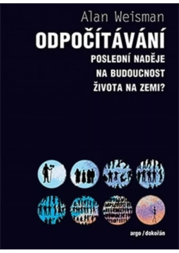 Alan Weisman - Odpočítávání - Poslední naděje na budoucnost života na Zemi?