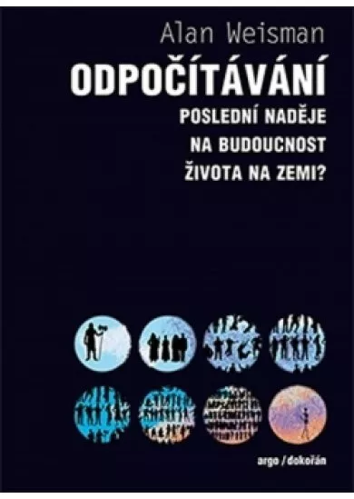 Odpočítávání - Poslední naděje na budoucnost života na Zemi?