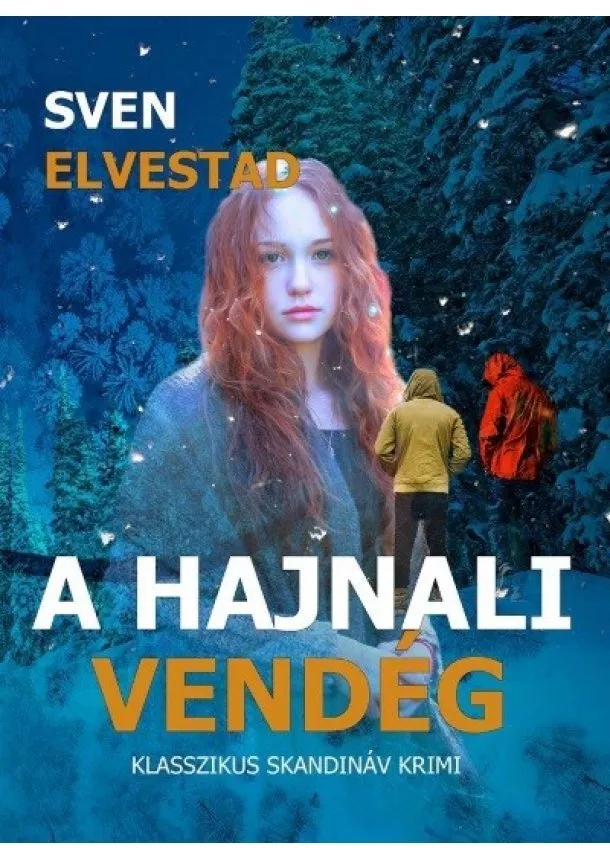 Sven Elvestad - A hajnali vendég - Klasszikus skandináv krimi