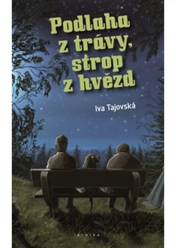 Iva Tajovská - Podlaha z trávy, strop z hvězd