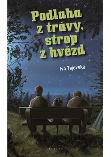 Podlaha z trávy, strop z hvězd