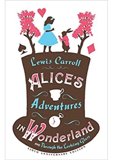 Alice's Adventures in Wonderland and Through the Looking Glass