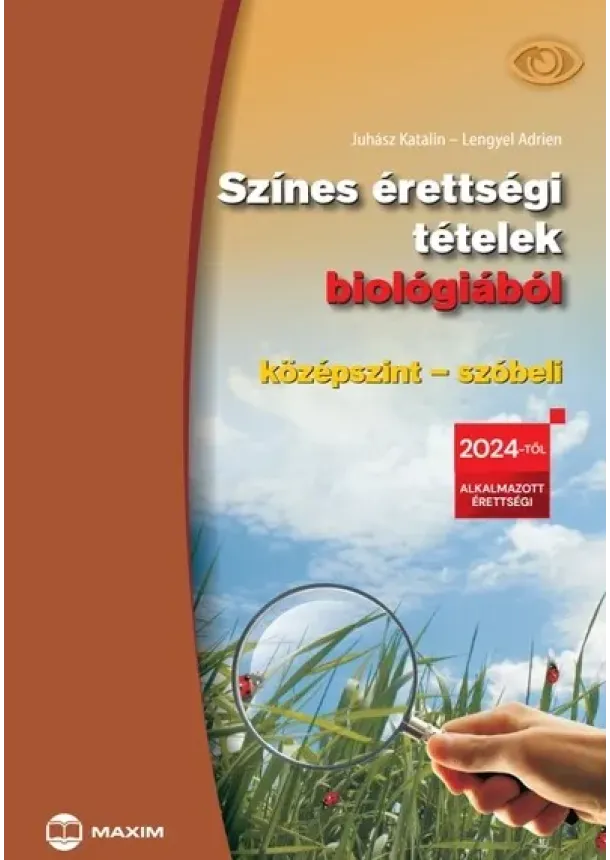 Juhász Katalin - Színes érettségi tételek biológiából (középszint – szóbeli) – 2024-től érvényes