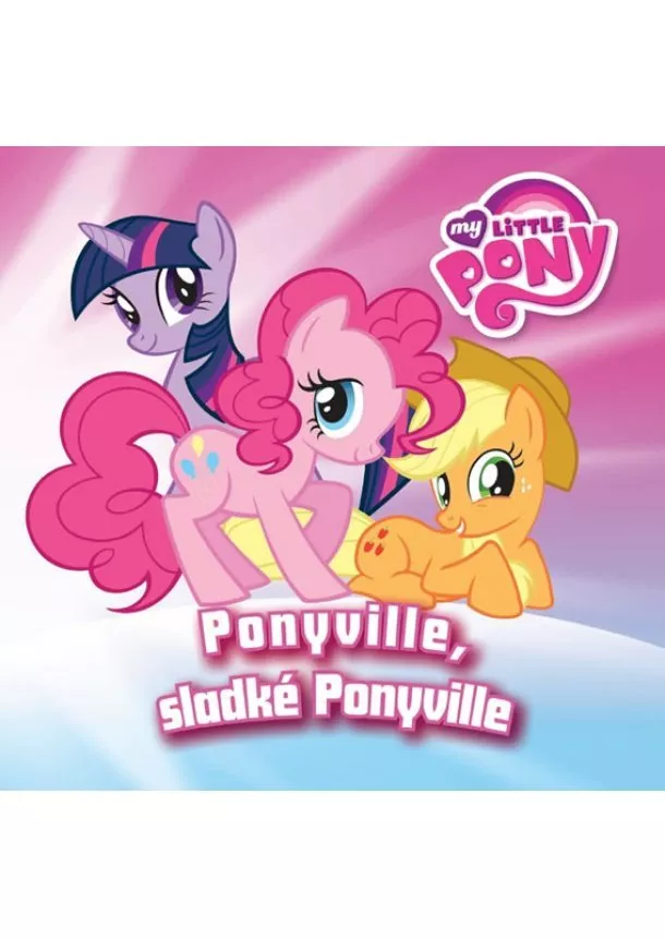 Hasbro - My Little Pony - Ponyville, sladké Ponyville