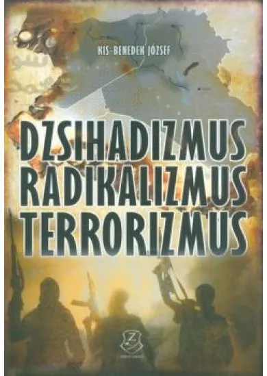 DZSIHADIZMUS RADIKALIZMUS TERRORIZMUS