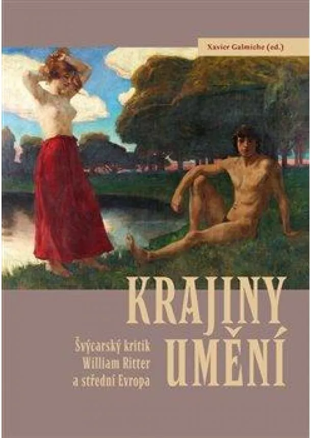 Xavier Galmiche - Krajiny umění - Švýcarský kritik William Ritter a střední Evropa