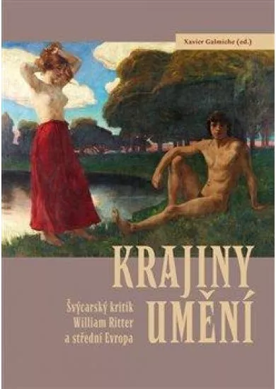 Krajiny umění - Švýcarský kritik William Ritter a střední Evropa