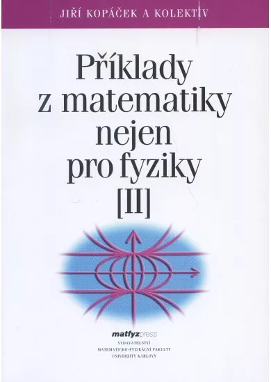 Příklady z matematiky nejen pro fyziky II.