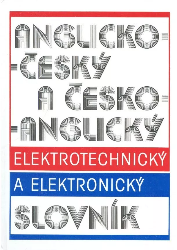 Libuše Malinová - Česko-anglický a anglicko-český elektrotechnický a elektronický slovník