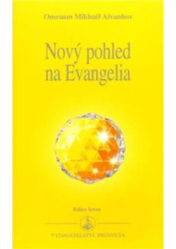 Omraam Mikhaël Aivanhov - Nový pohled na Evangelia