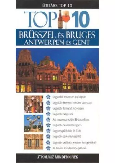 BRÜSSZEL ÉS BRUGES, ANTWERPEN ÉS GENT