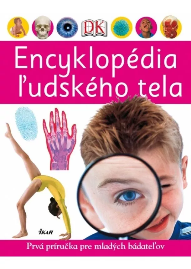 Kolektív - Encyklopédia ľudského tela - Prvá príručka pre mladých bádateľov