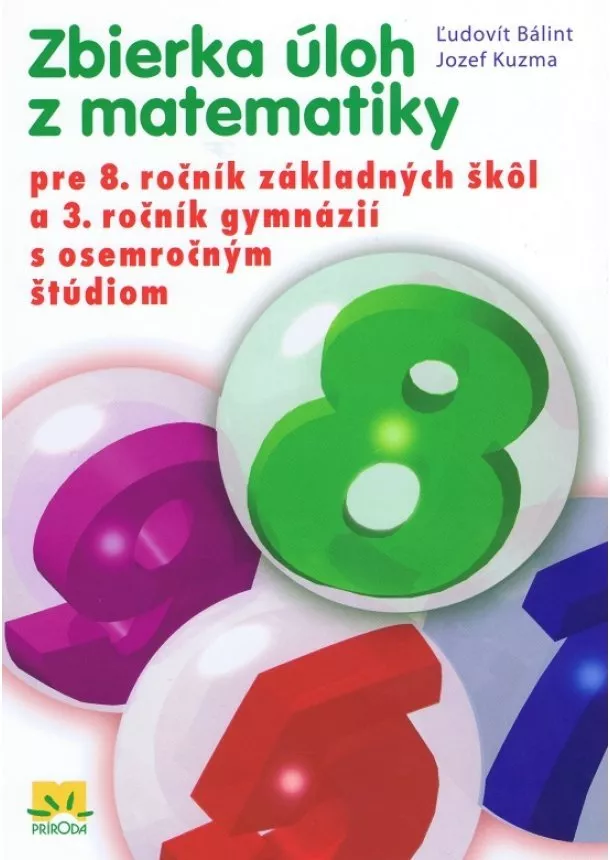 Ľudovít Bálint, Jozef Kuzma - Zbierka úloh z matematiky pre 8. ročník základných škôl a 3. ročník gymnázií s osemročným štúdiom