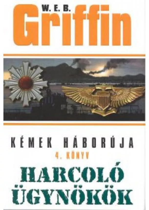 W.E.B. GRIFFIN - HARCOLÓ ÜGYNÖKÖK