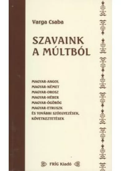 SZAVAINK A MÚLTBÓL