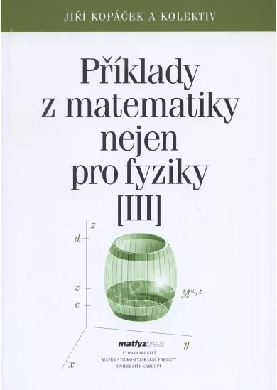 Příklady z matematiky nejen pro fyziky III.