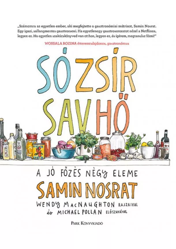 Samin Nosrat - Só, zsír, sav, hő - A jó főzés négy eleme (2. kiadás)