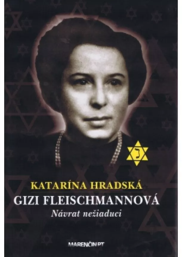 Katarína Hradská - Gizi Fleischmannová - Návrat nežiaduci