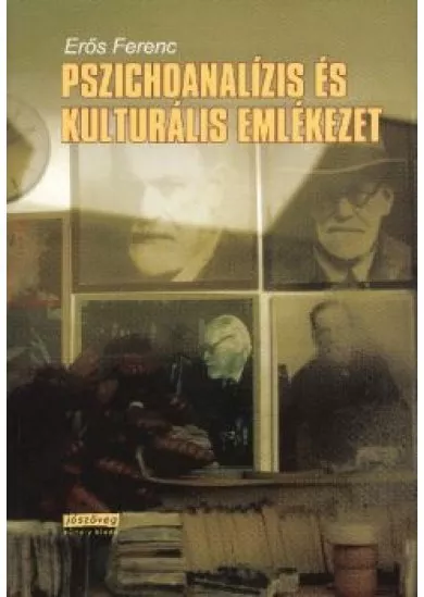 PSZICHOANALÍZIS ÉS KULTÚRÁLIS EMLÉKEZET