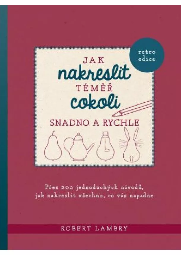 Robert Lambry - Jak nakreslit téměř cokoli snadno a rychle