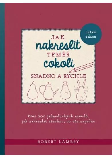 Jak nakreslit téměř cokoli snadno a rychle