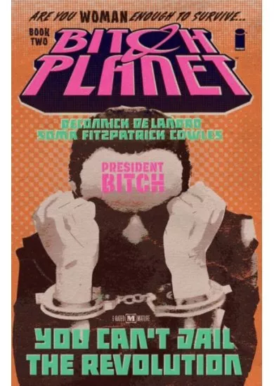 Bitch Planet Volume 2 President Bitch