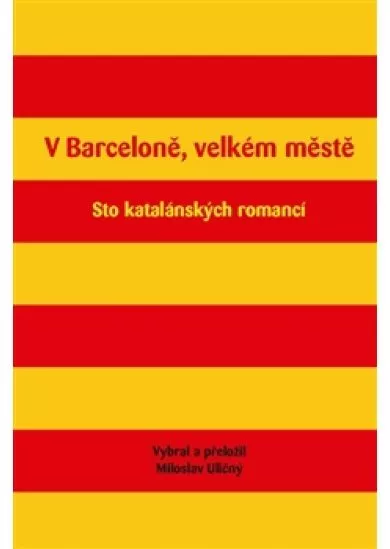 V Barceloně, velkém městě - Sto katalánských romancí