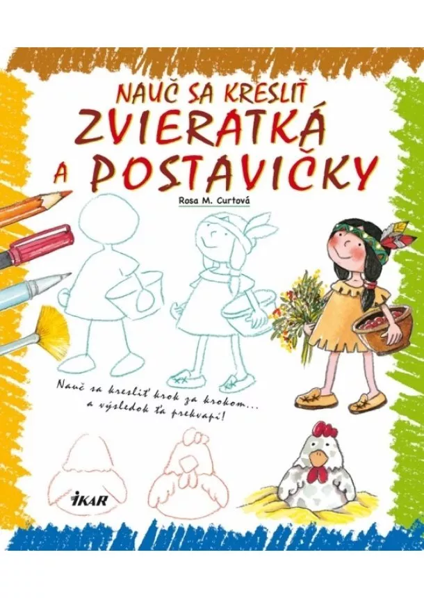 Rosa M. Curtová - Nauč sa kresliť zvieratká a postavičky