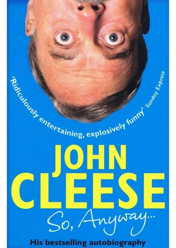 John Cleese - So, Anyway... : The Autobiography