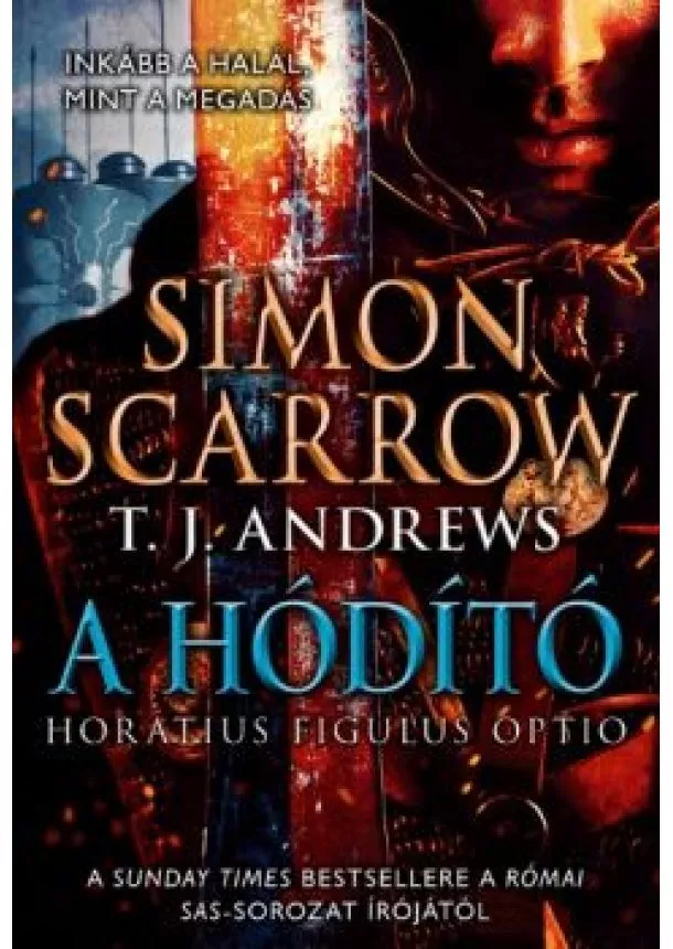 Simon Scarrow - A hódító /Inkább a halál, mint a megadás