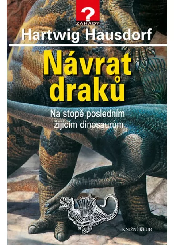 Hartwig Hausdorf - Návrat draků - Na stopě posledním žijícím dinosaurům - 2.vydání