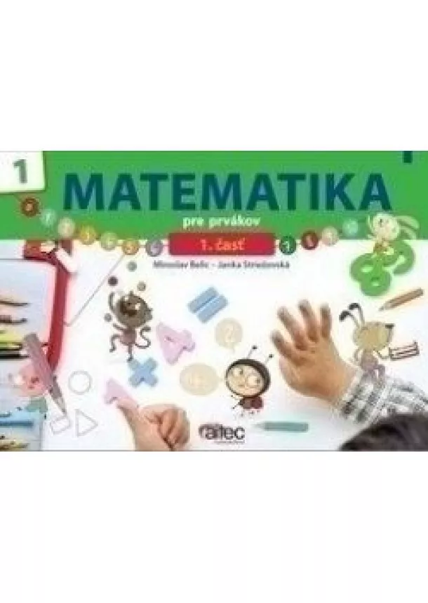 Miroslav Belic, Jana Striežovská - Matematika pre prvákov (1. časť) - pracovná učebnica