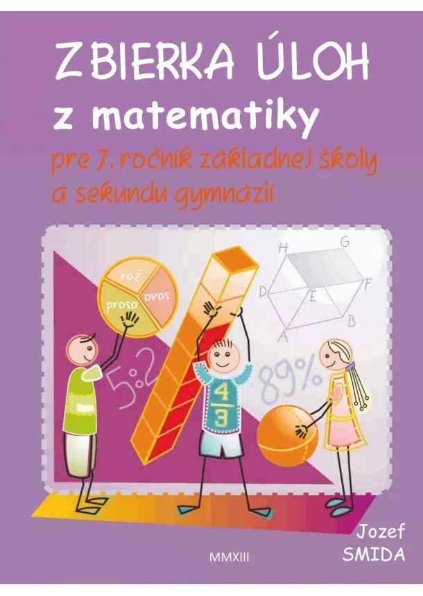 Jozef Smida - Zbierka úloh z matematiky pre 7. ročník ZŠ a sekundu gymnázií