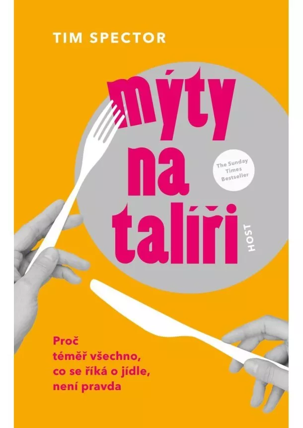 Tim Spector - Mýty na talíři - Proč téměř všechno, co se říká o jídle, není pravda