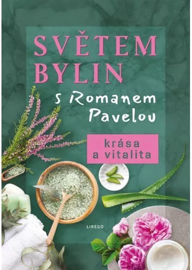 Světem bylin s Romanem Pavelou - Krása a vitalita