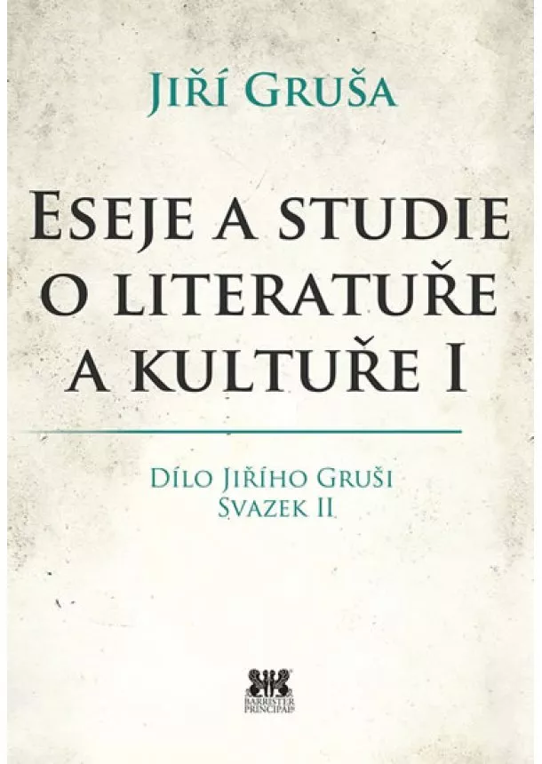 Jiří Gruša - Eseje a studie o literatuře a kultuře I