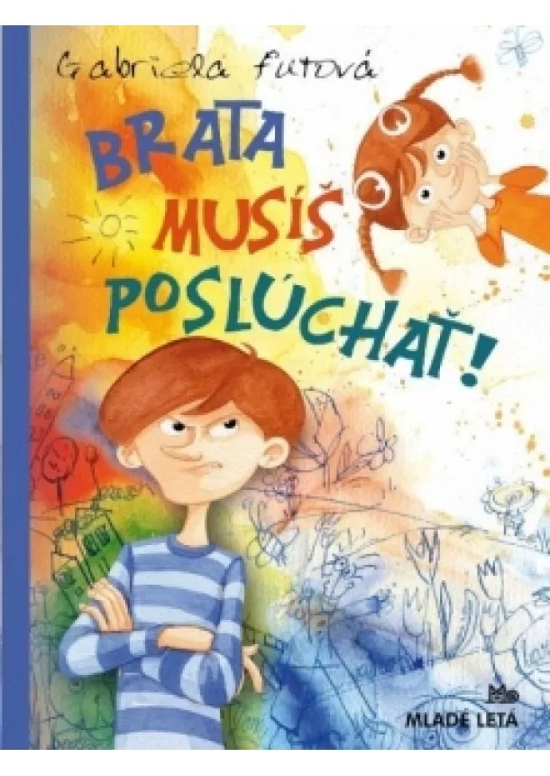 Gabriela Futová - Brata musíš poslúchať!, 2.vyd.