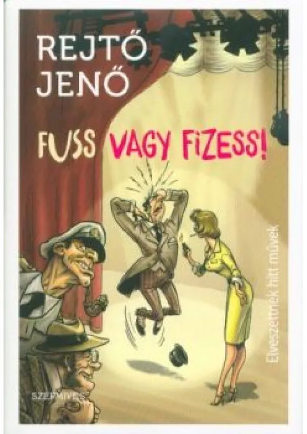 Rejtő Jenő - Fuss vagy fizess! - Elveszettnek hitt művek