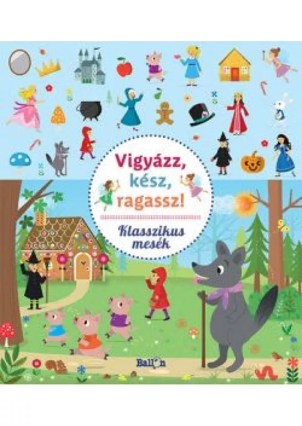 Foglalkoztató - Vigyázz, kész, ragassz! - Klasszikus mesék