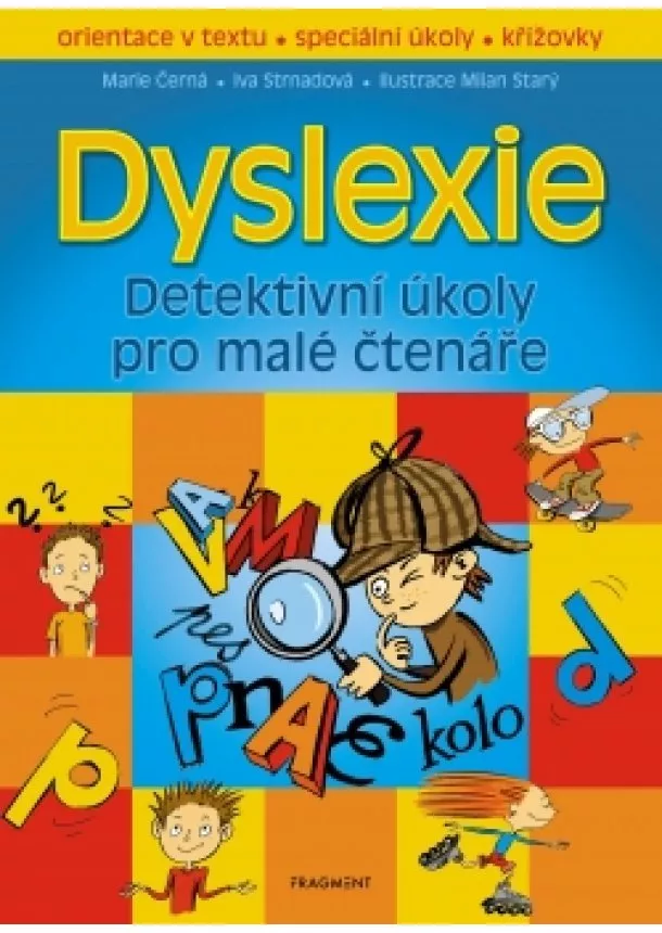 Marie Černá, Iva Strnadová - Dyslexie – Detektivní úkoly pro malé čtenáře