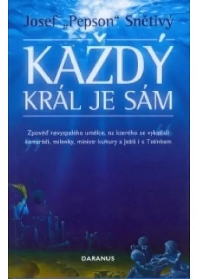 KAŽDÝ KRÁL JE SÁM