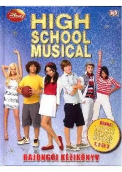 HIGH SCHOOL MUSICAL RAJONGÓI KÉZIKÖNYV