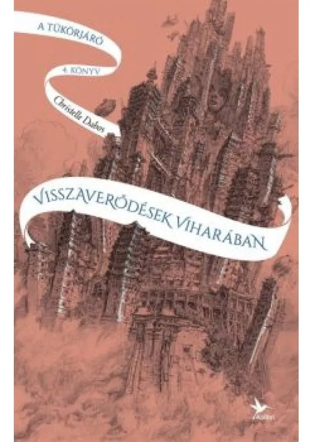 Christelle Dabos - Visszaverődések viharában - A tükörjáró 4.