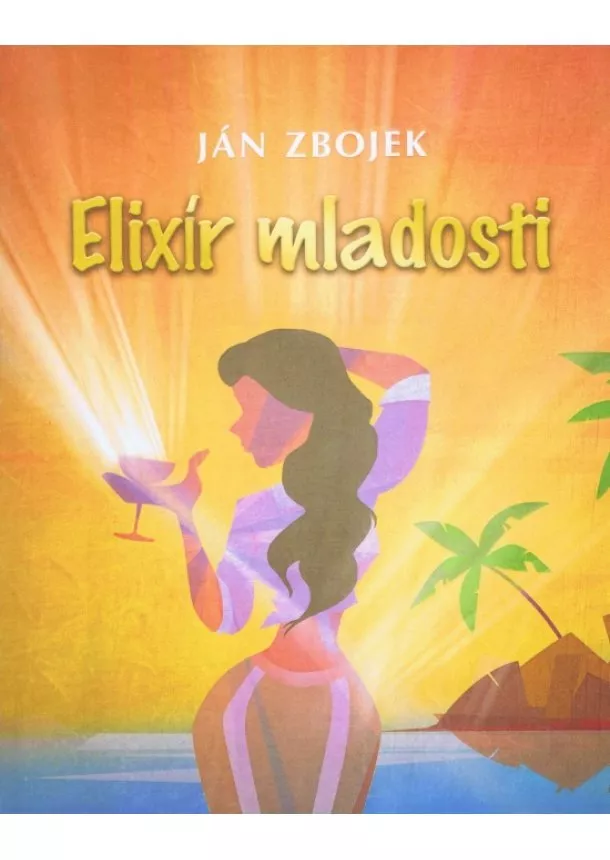 Ján Zbojek - Elixír mladosti