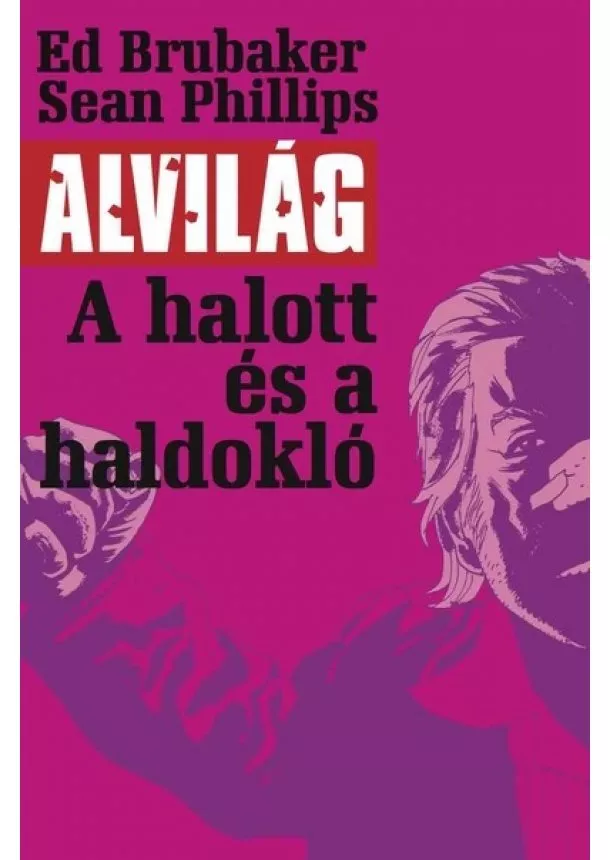 Ed Brubaker - Alvilág 3. - A halott és a haldokló (képregény)