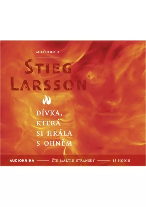 Stieg Larsson - Dívka, která si hrála s ohněm - Milénium 2 - 2CD mp3