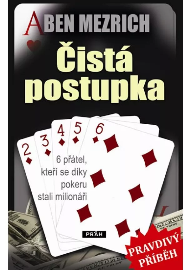 Ben Mezrich - Čistá postupka - 6 přátel, kteří se díky pokeru stali milionáři